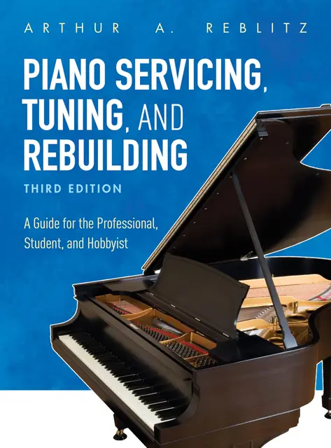 Piano Servicing, Tuning, and Rebuilding: A Guide for the Professional, Student, and Hobbyist (English Edition)