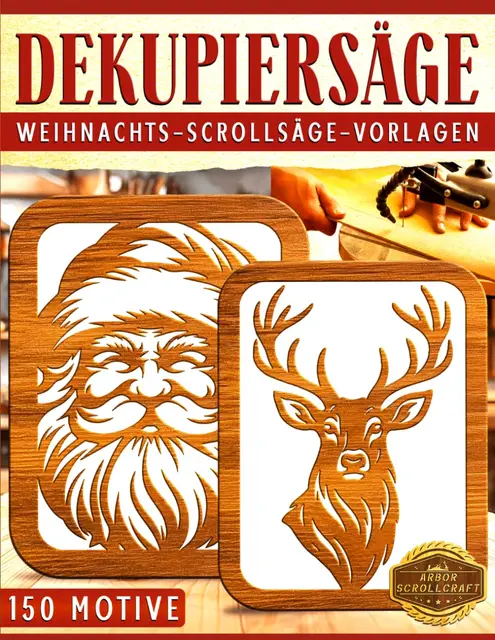 Dekupiersäge: Weihnachts-Scrollsäge-Vorlagen – 150 Motive